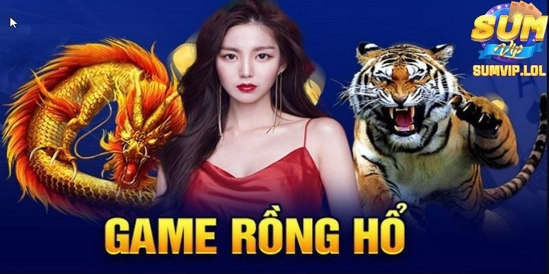 Rồng Hổ Sumvip – Sân Chơi Cá Cược Đỉnh Cao, Thắng Lớn Mỗi Ngày